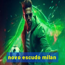 novo escudo milan